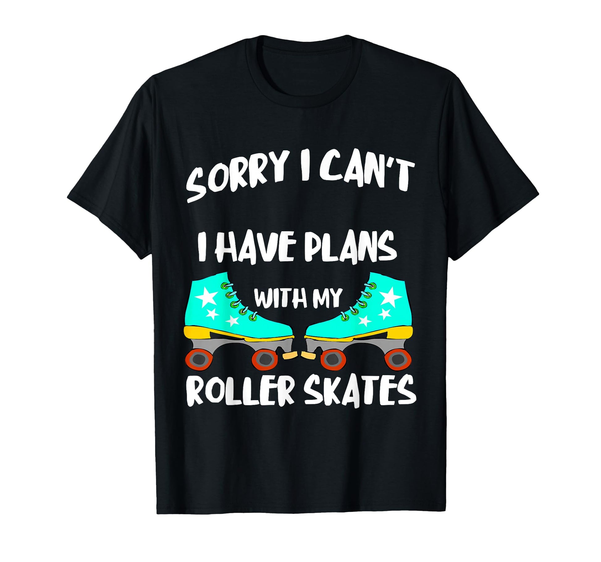 Roller Skates Plans Roller Skating T-Shirt - Casual Everyday Wear Unisex - T-Shirt, Sweatshirt, Hoodie