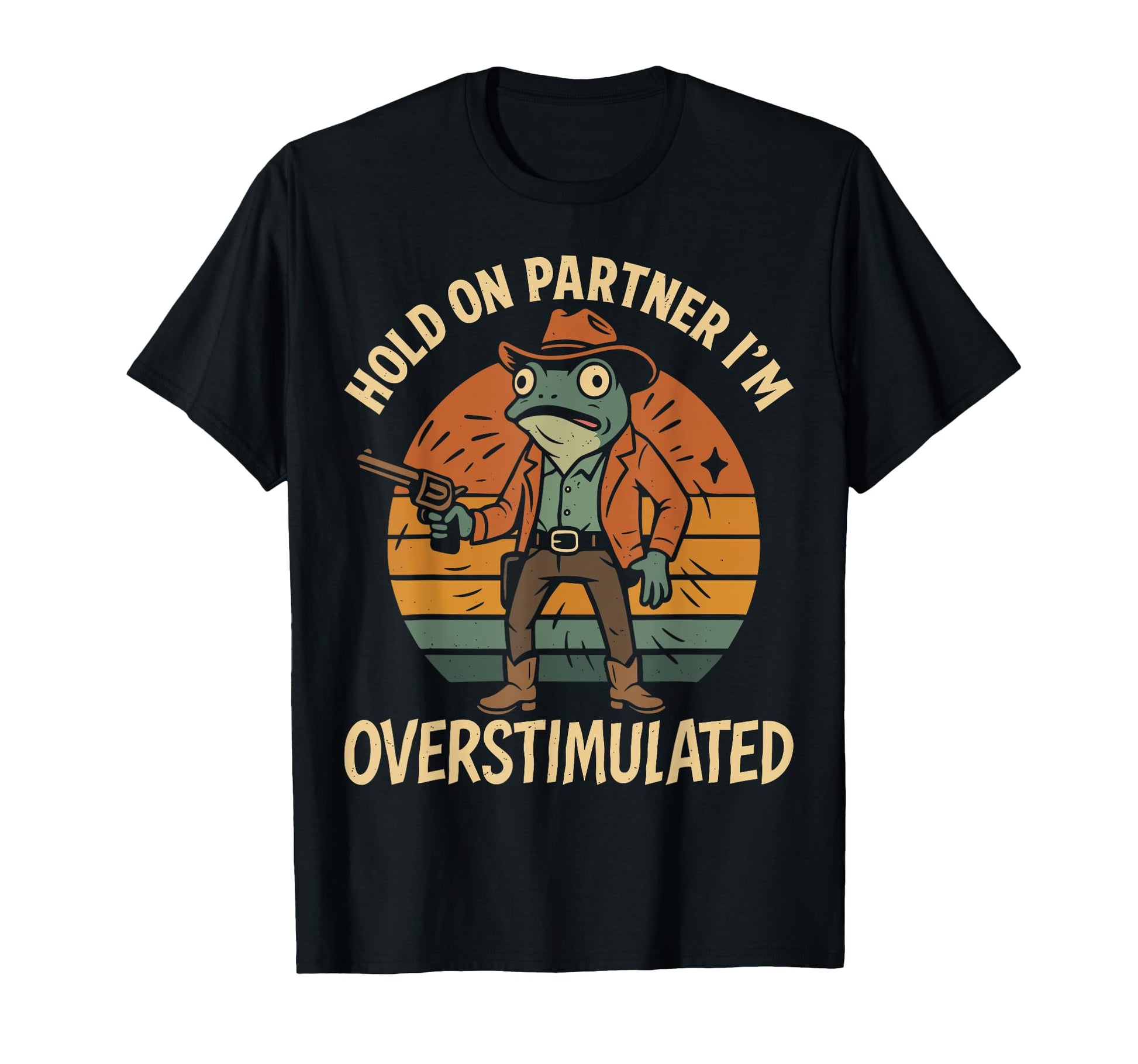 Funny Hold Partner Im Overstimulated T-Shirt - Custom Art Print for Adults - T-Shirt, Sweatshirt, Hoodie
