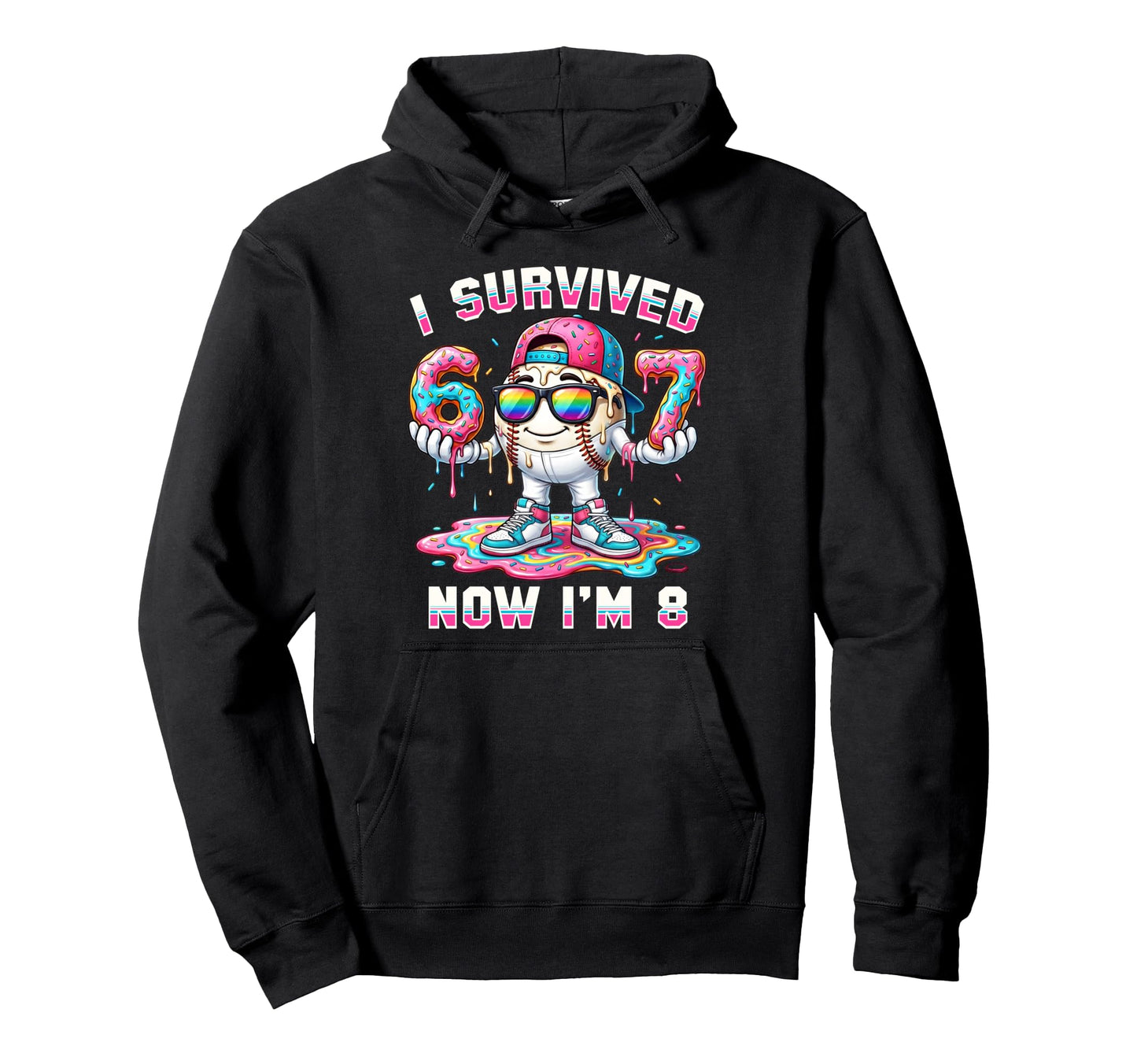 I Survived 67 Now Im 8 Baseball Drip Hoodie - Casual Everyday Wear Unisex - T-Shirt, Sweatshirt, Hoodie