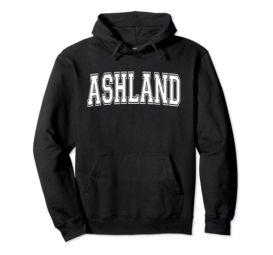 Ashland Oh Ohio Usa Sports Varsity Hoodie - Fun Novelty Design Men Women - T-Shirt, Sweatshirt, Hoodie