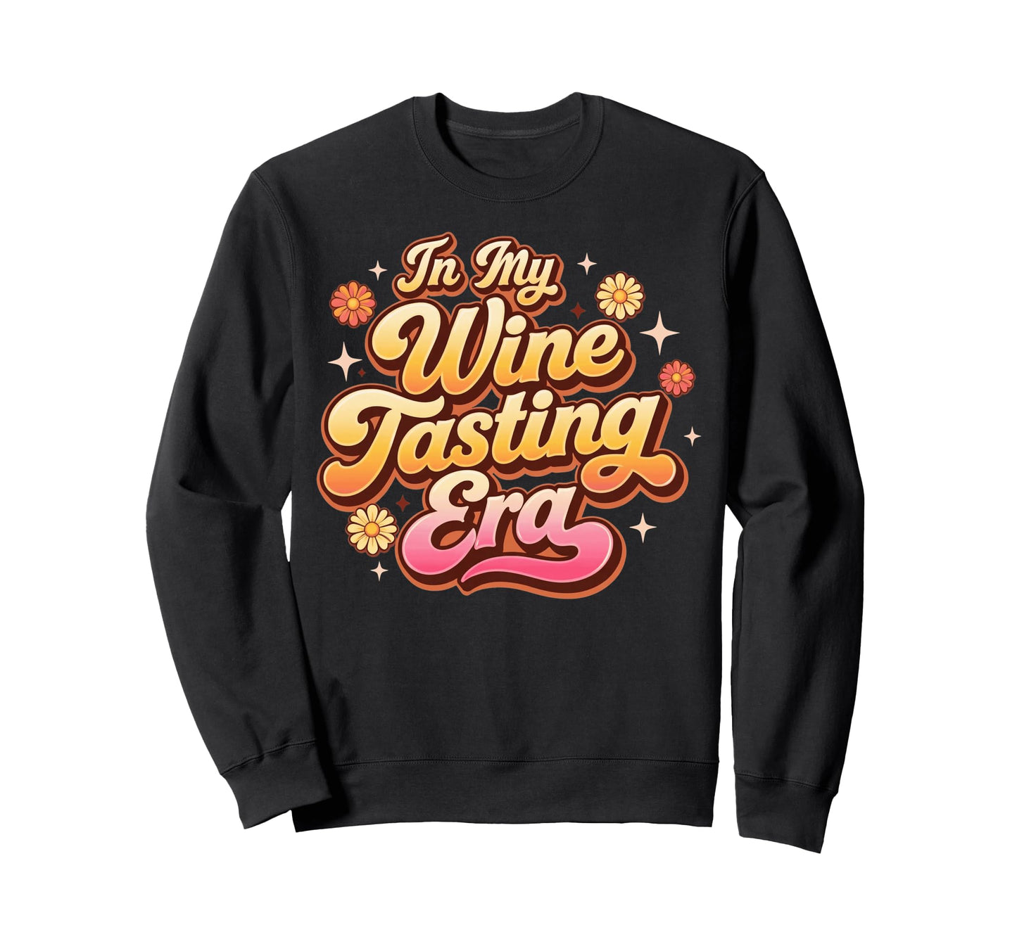 My Wine Tasting Era Funny Sweatshirt - Streetwear Style for Adults - T-Shirt, Sweatshirt, Hoodie