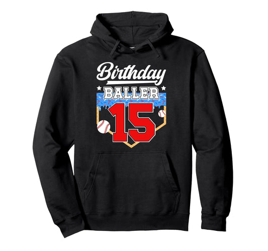 15Th Baseball Birthday 15 Year Old Baseball Hoodie - Trendy Graphic Unisex - T-Shirt, Sweatshirt, Hoodie