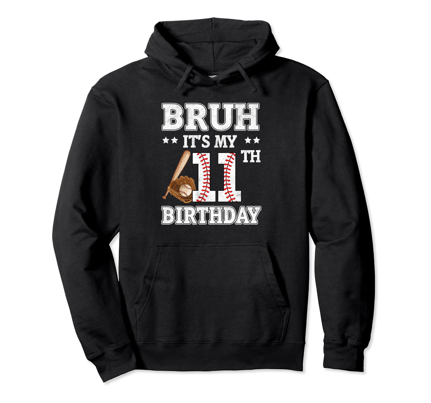 Bruh Its My 11Th Birthday 11 Year Old Hoodie - Novelty Apparel for Adults - T-Shirt, Sweatshirt, Hoodie