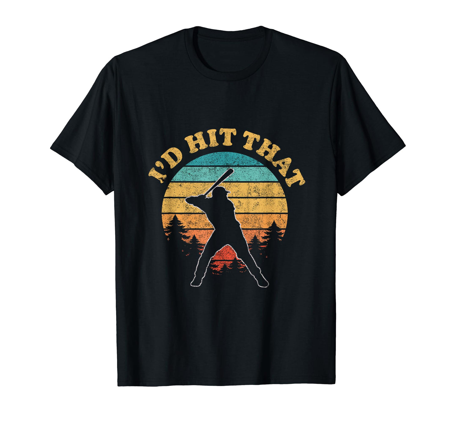 Id Hit That Distressed Funny Baseball T-Shirt - Novelty Apparel Men Women - T-Shirt, Sweatshirt, Hoodie