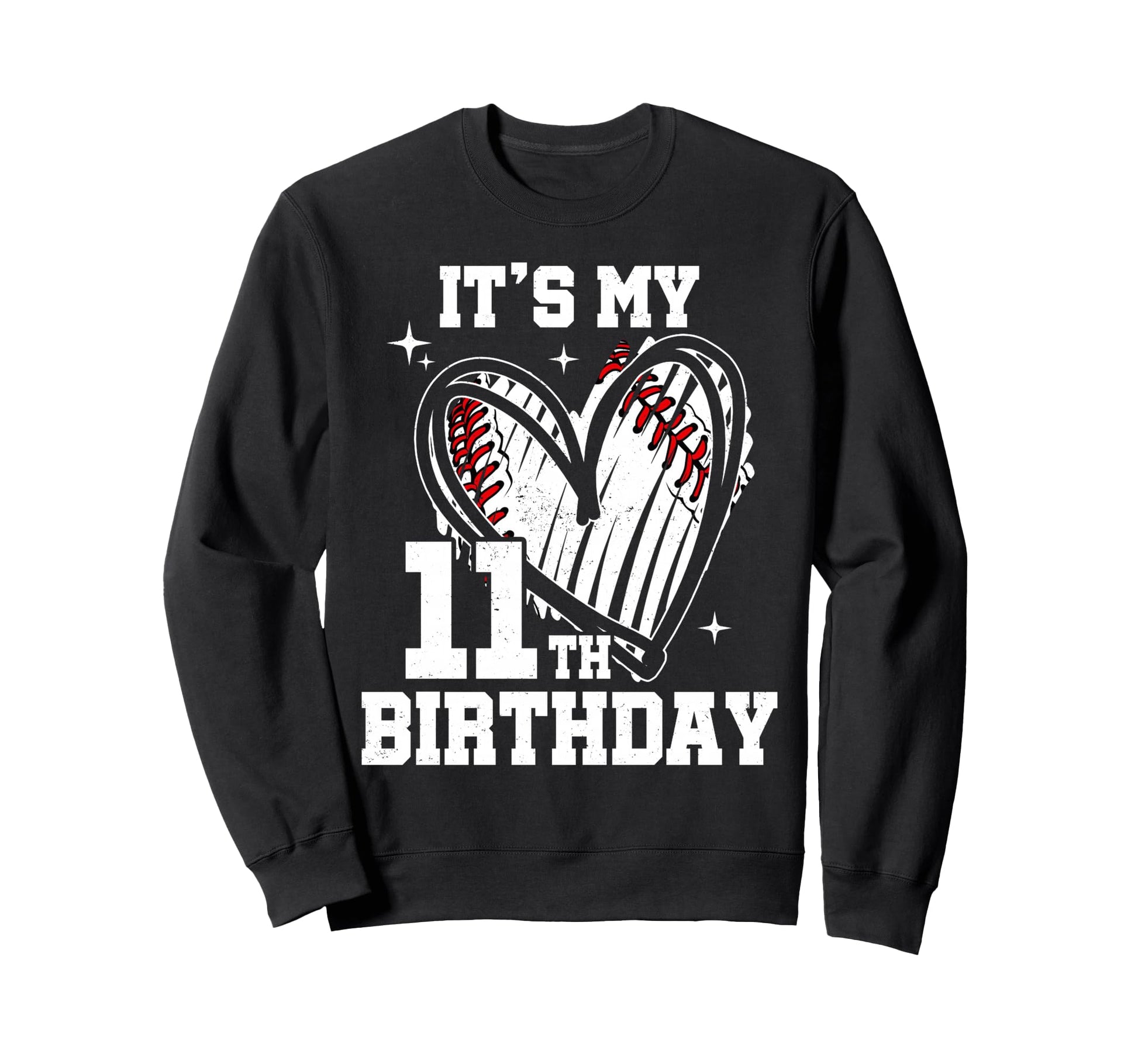 Its My 11Th Birthday Baseball Sweatshirt - Streetwear Style for Adults - T-Shirt, Sweatshirt, Hoodie