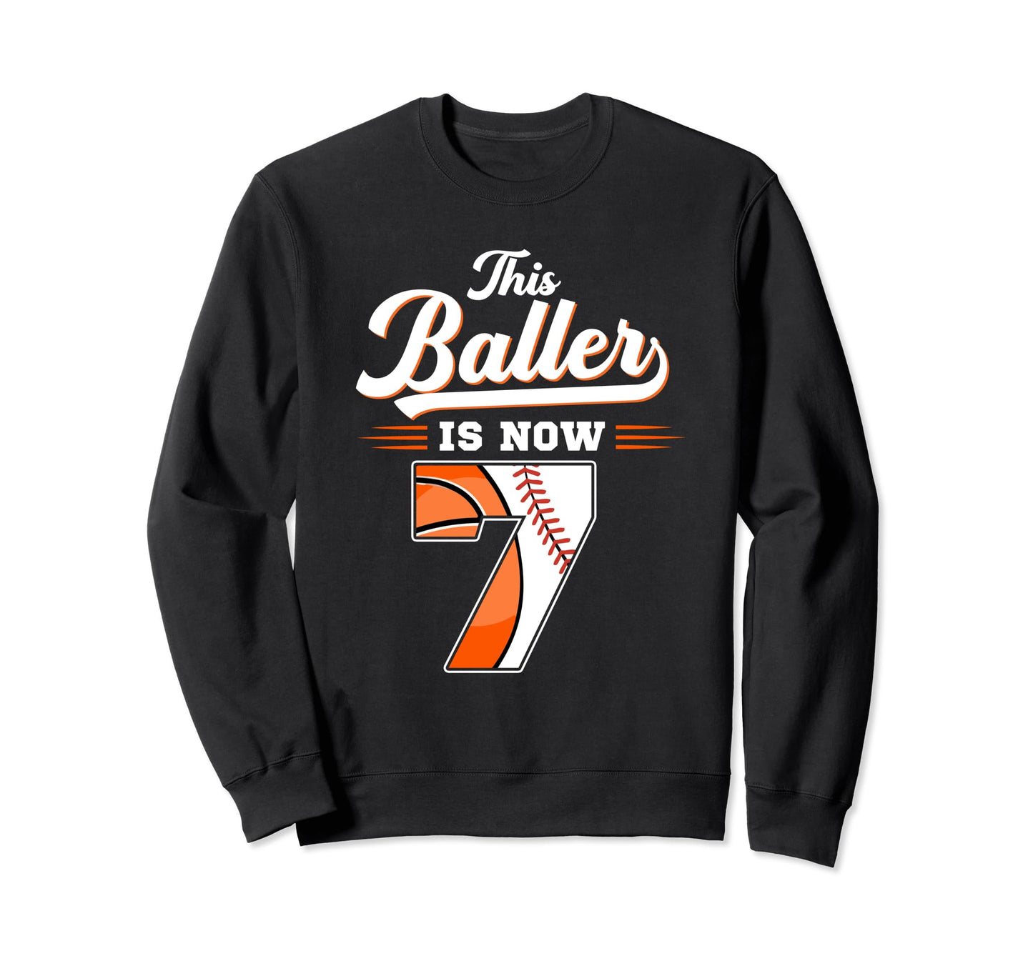 This Baller Is Now 7 Basketball Sweatshirt - Novelty Apparel Unisex - T-Shirt, Sweatshirt, Hoodie