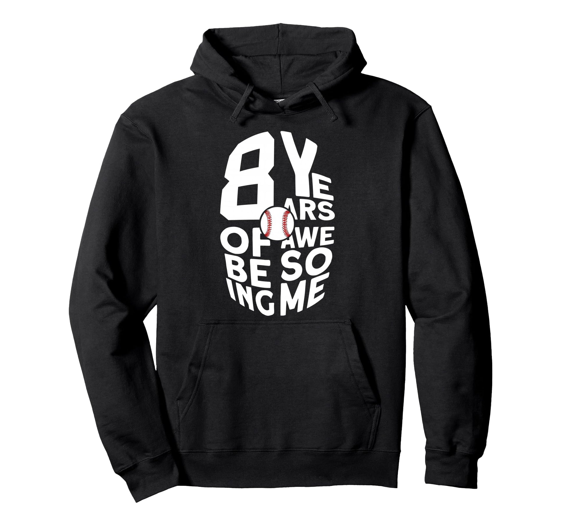8 Years Being Awesome Baseball 8Th Hoodie - Unique Graphic for Adults - T-Shirt, Sweatshirt, Hoodie
