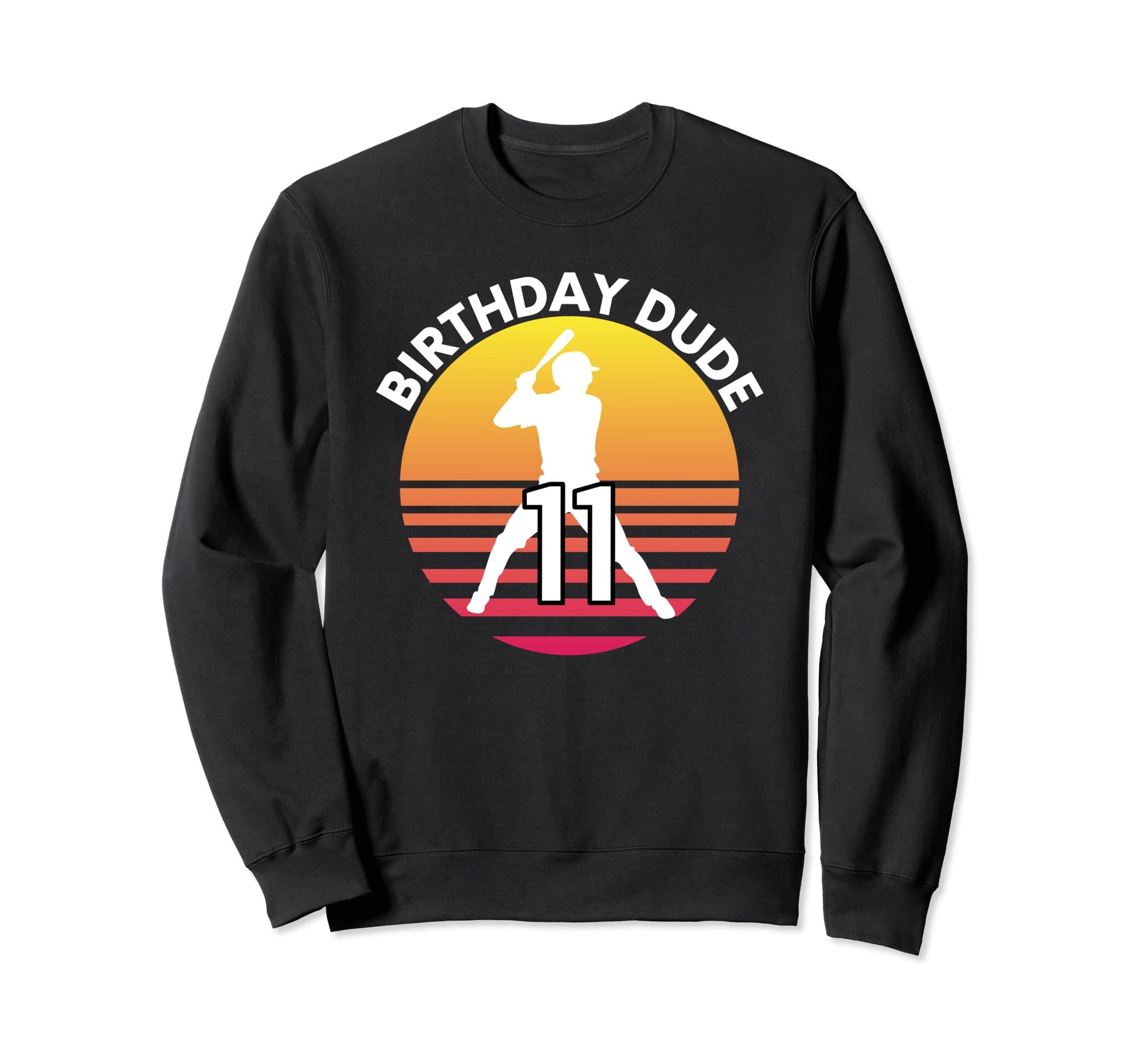 11 Year Old 11Th Birthday Dude Sweatshirt - Novelty Apparel for Adults - T-Shirt, Sweatshirt, Hoodie