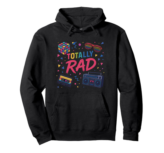 80S Totally Rad Vibe Throwback Party Costume Hoodie - Unique Graphic Unisex - T-Shirt, Sweatshirt, Hoodie