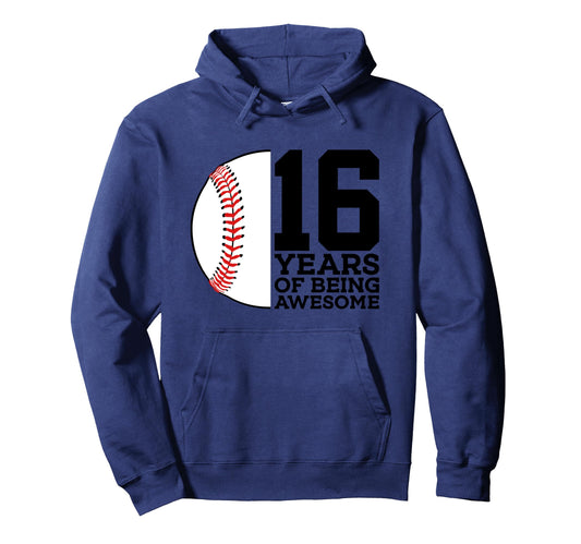 16 Years Being Awesome Baseball 16Th Hoodie - Aesthetic Graphic Unisex - T-Shirt, Sweatshirt, Hoodie