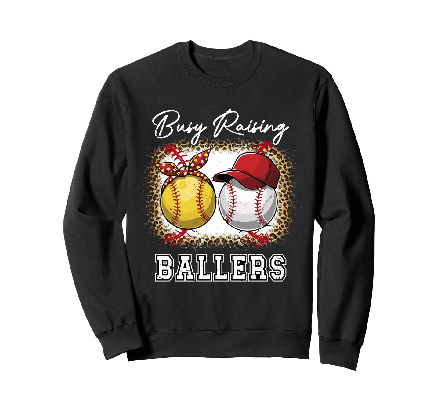 Busy Raising Ballers Baseball Softball Sweatshirt - Graphic Print Unisex - T-Shirt, Sweatshirt, Hoodie