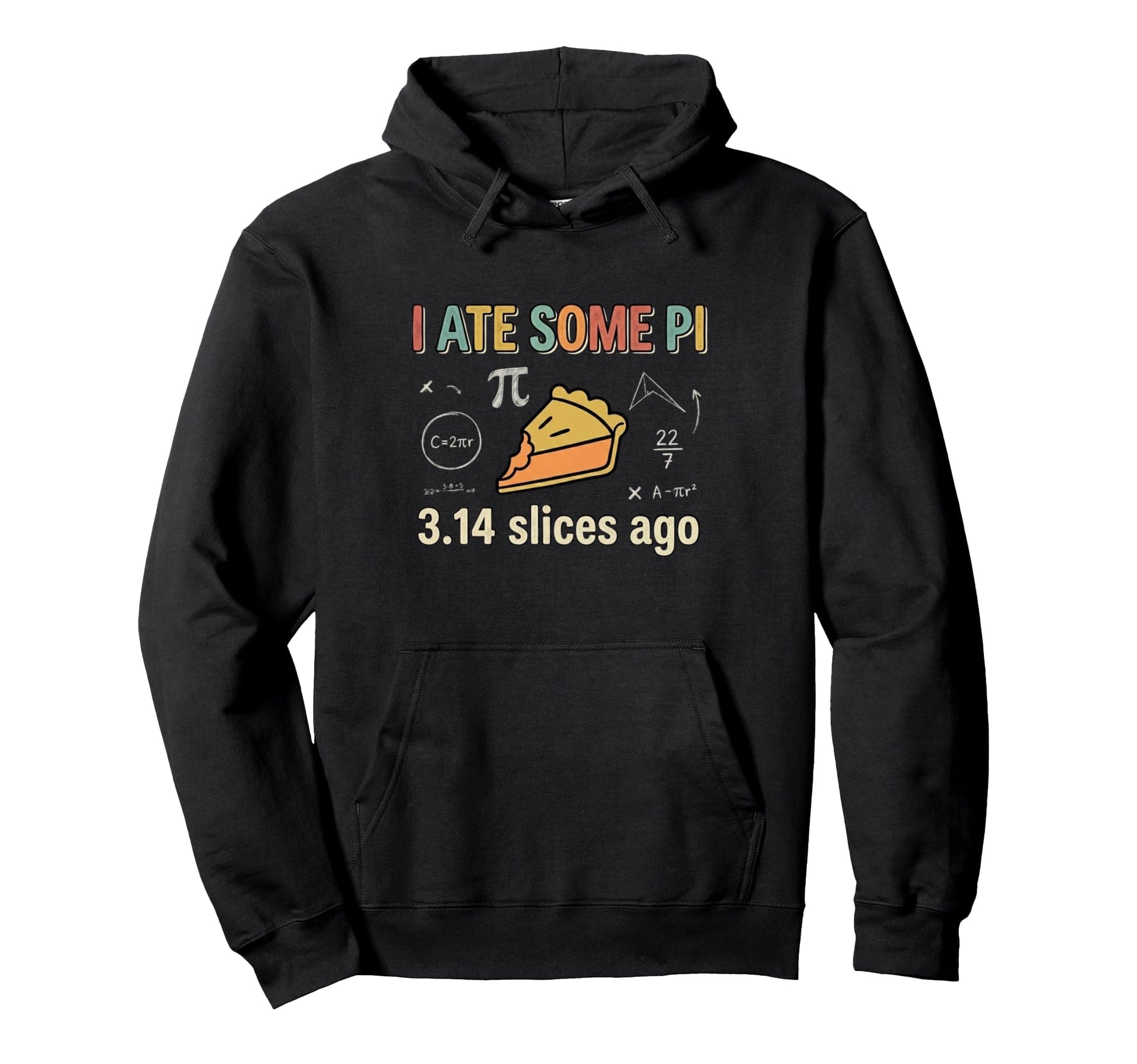 I Ate Some Pi 3 14 Slices Ago Funny Pi Hoodie - Unique Graphic Men Women - T-Shirt, Sweatshirt, Hoodie