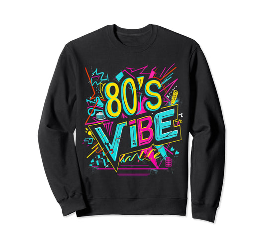 80S Vibe Party Costume Synthwave 1980S Sweatshirt - Custom Art Print Unisex - T-Shirt, Sweatshirt, Hoodie