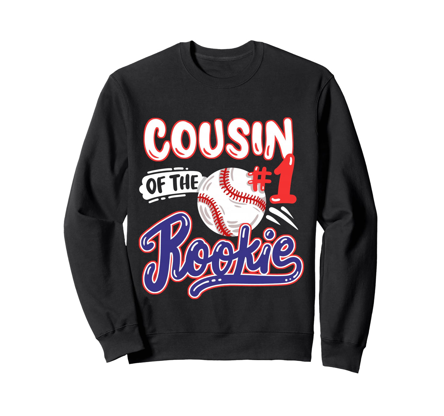 Cousin Rookie 1St Baseball Sweatshirt - Aesthetic Graphic for Adults - T-Shirt, Sweatshirt, Hoodie