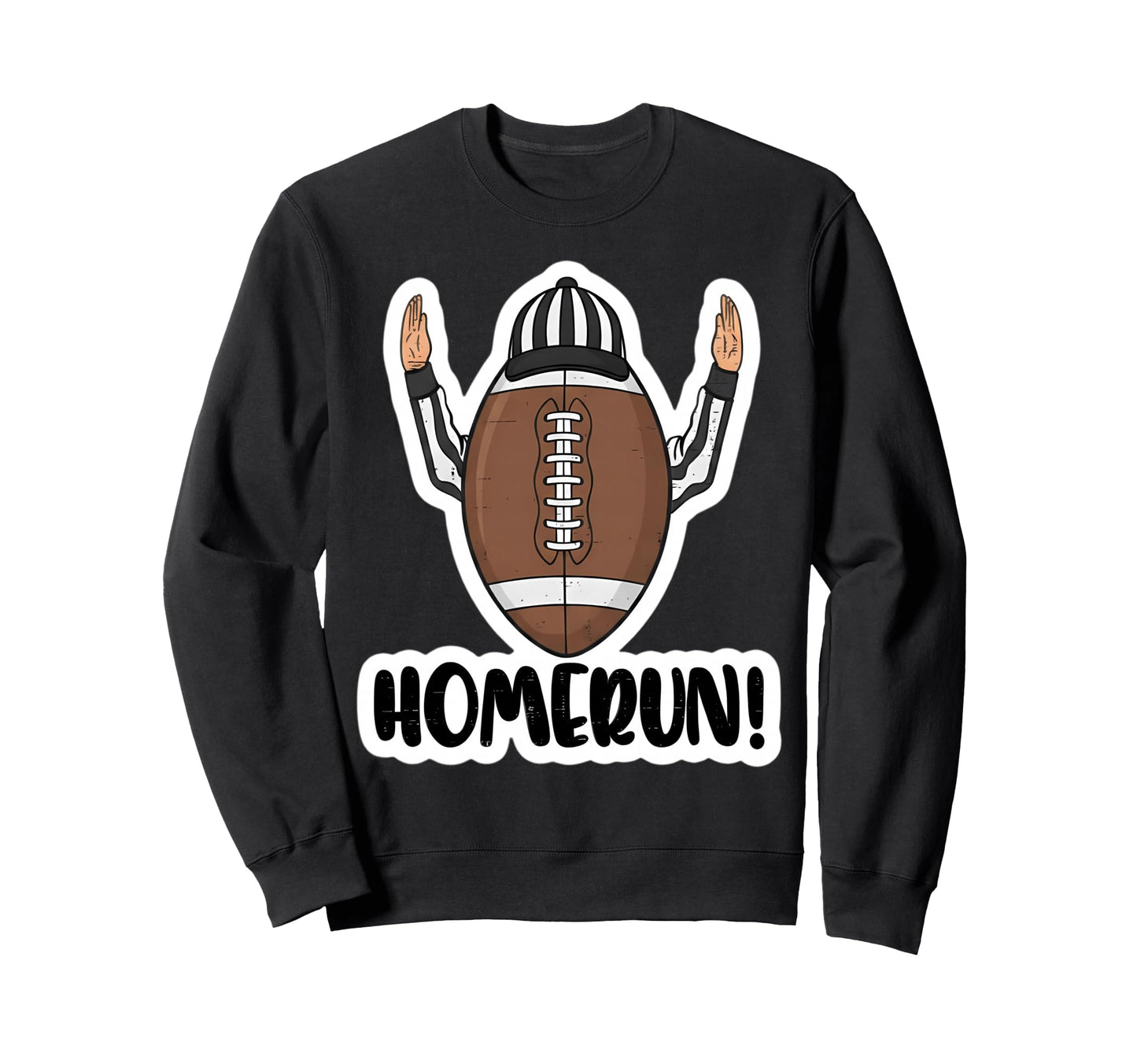 American Football Homerun Sign Sweatshirt - Graphic Print Men Women - T-Shirt, Sweatshirt, Hoodie