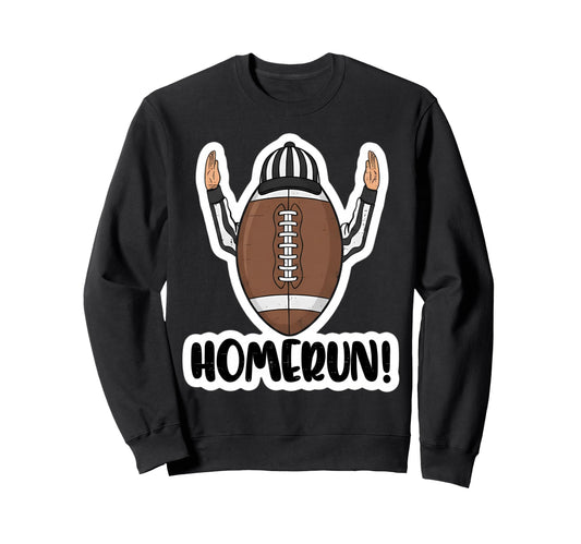 American Football Homerun Sign Sweatshirt - Graphic Print Men Women - T-Shirt, Sweatshirt, Hoodie