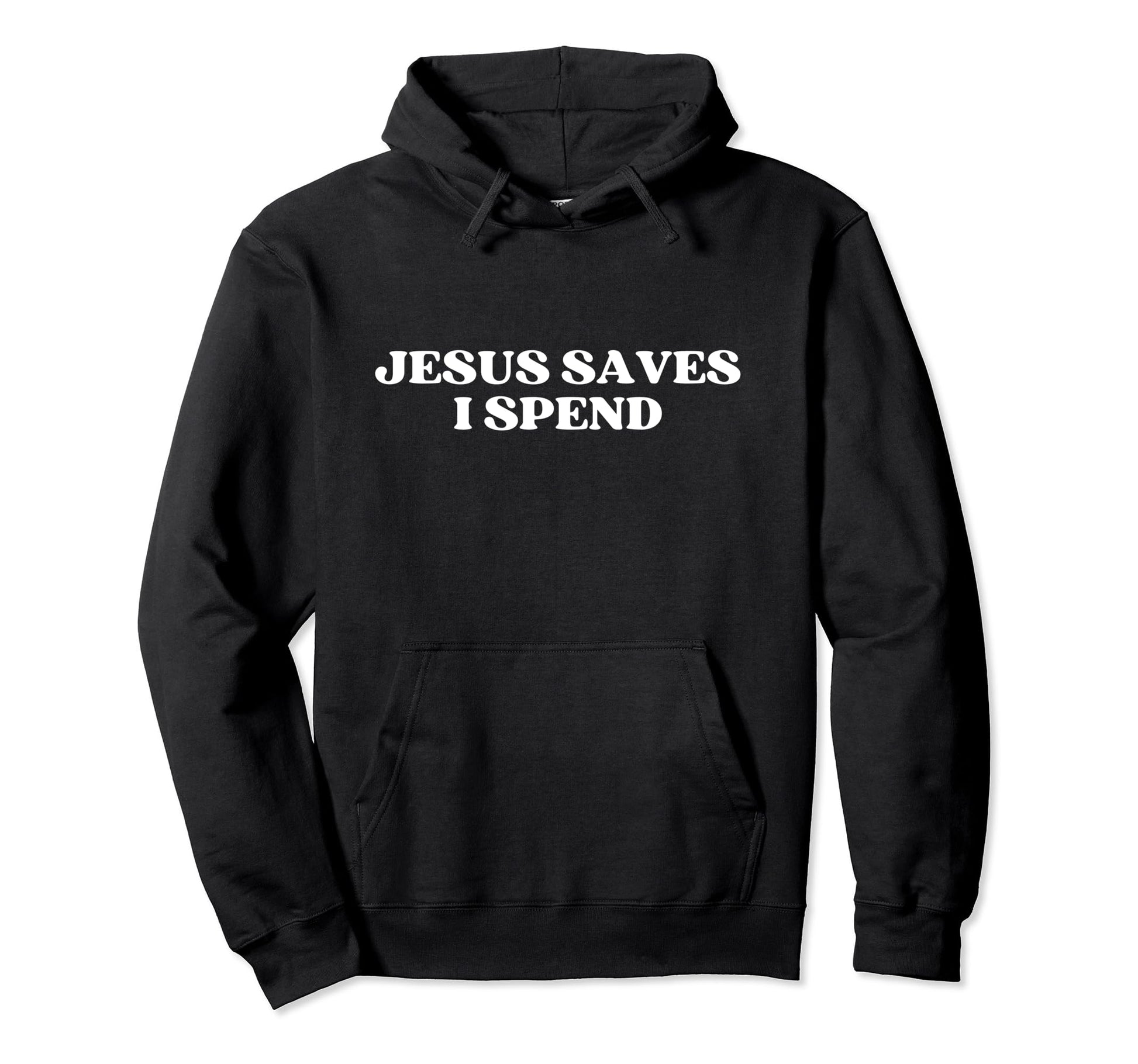 Jesus Saves I Spend Y2K Aesthetic Hoodie - Trendy Graphic Unisex - T-Shirt, Sweatshirt, Hoodie