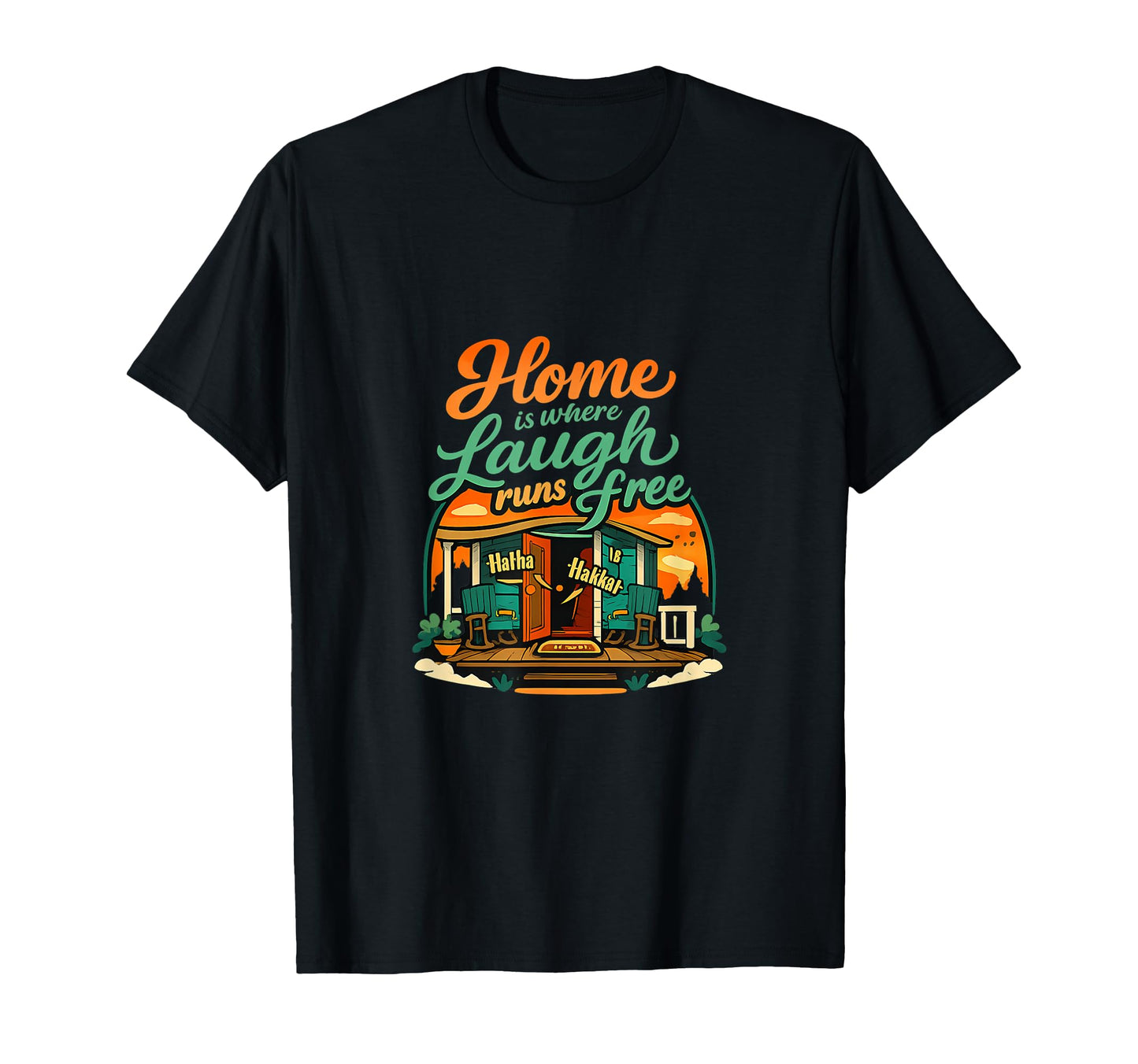 Home Is Where Laugh Runs Free Local T-Shirt - Custom Art Print Men Women - T-Shirt, Sweatshirt, Hoodie