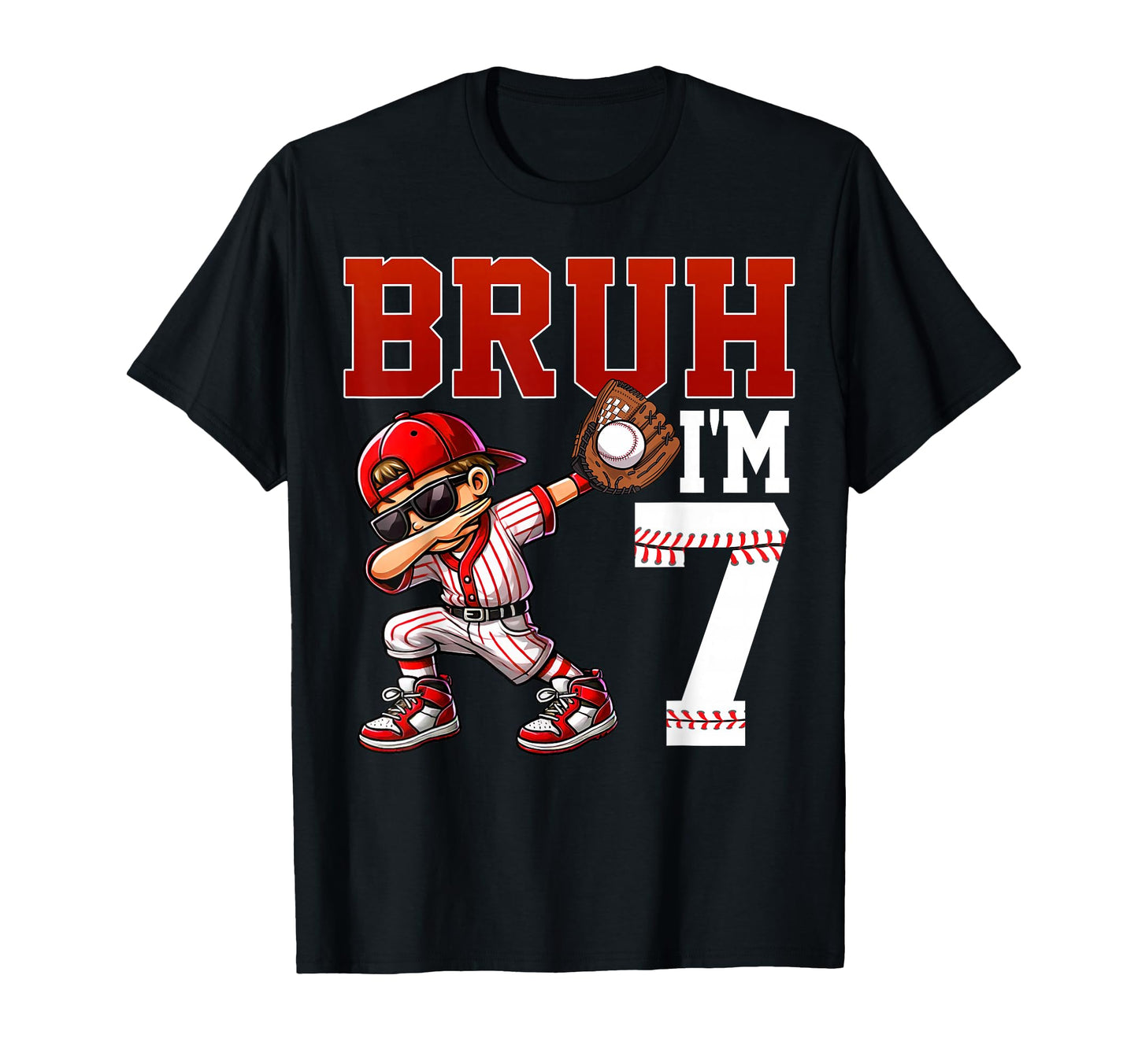 Bruh Im 7 Baseball 7Th Bday Party 7 T-Shirt - Fun Novelty Design Unisex - T-Shirt, Sweatshirt, Hoodie