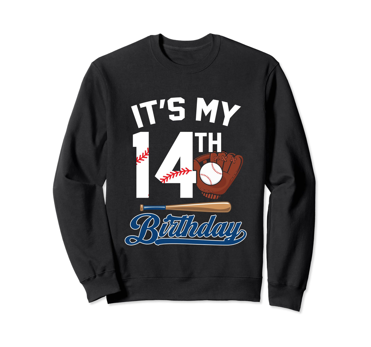 Its My 14Th Birthday Baseball 14 Sweatshirt - Graphic Print for Adults - T-Shirt, Sweatshirt, Hoodie