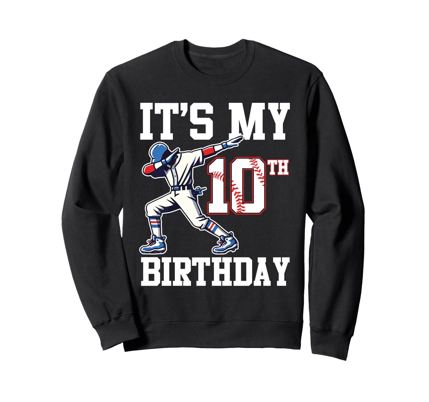 Its My 10Th Birthday Baseball 10 Sweatshirt - Unique Graphic Men Women - T-Shirt, Sweatshirt, Hoodie