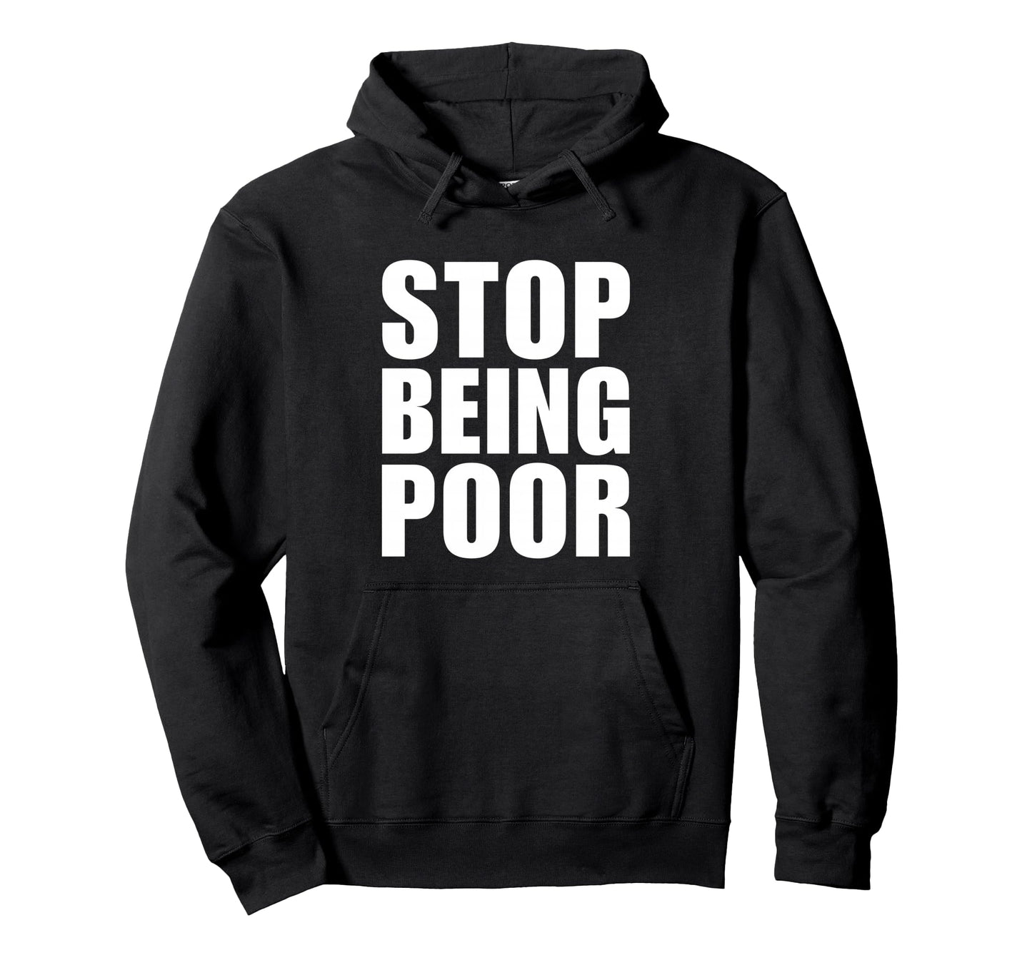 Stop Being Poor Y2K Aesthetic Trendy Hoodie - Aesthetic Graphic Men Women - T-Shirt, Sweatshirt, Hoodie