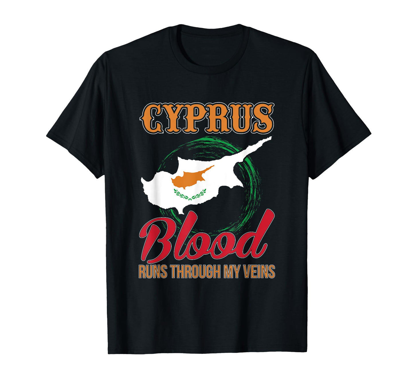Cyprus Blood Runs Through My Veins T-Shirt - Streetwear Style Men Women - T-Shirt, Sweatshirt, Hoodie