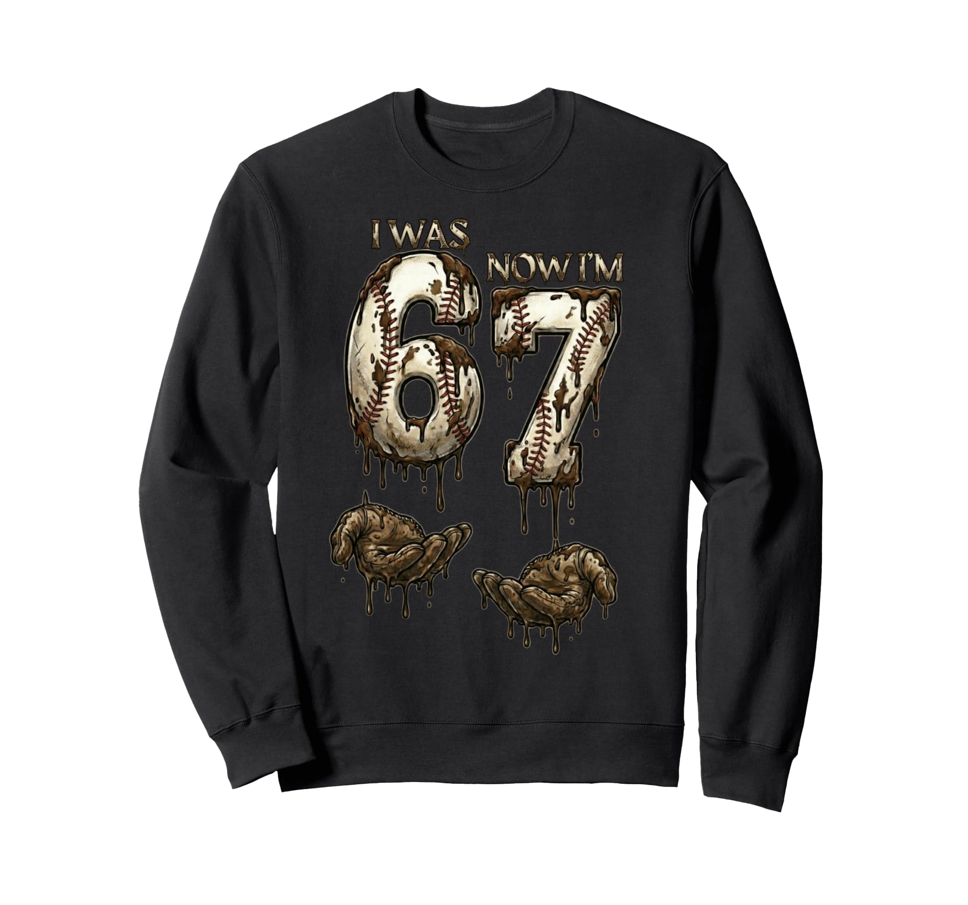 I Was 6 Now Im 7 Years Old Sweatshirt - Casual Everyday Wear for Adults - T-Shirt, Sweatshirt, Hoodie