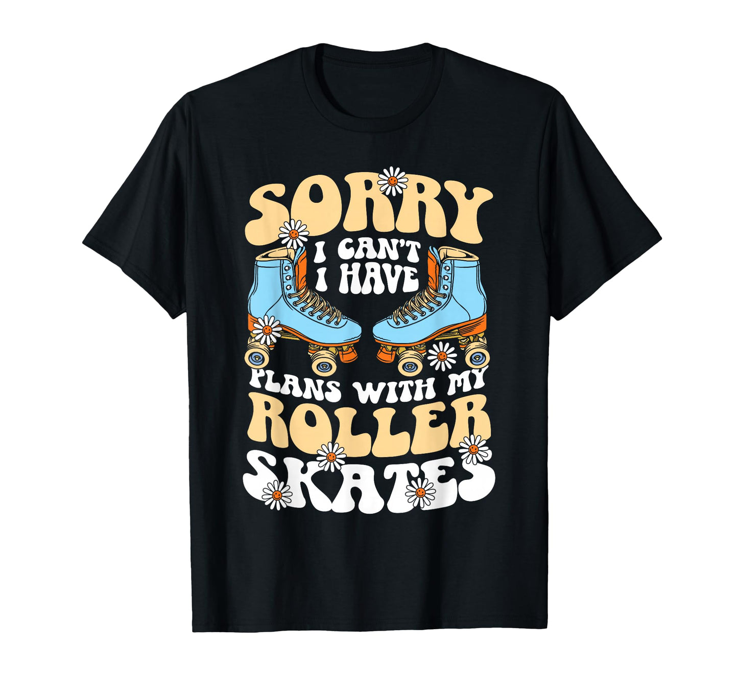 Roller Skating Skate 1970S Sorry I T-Shirt - Fun Novelty Design Unisex - T-Shirt, Sweatshirt, Hoodie