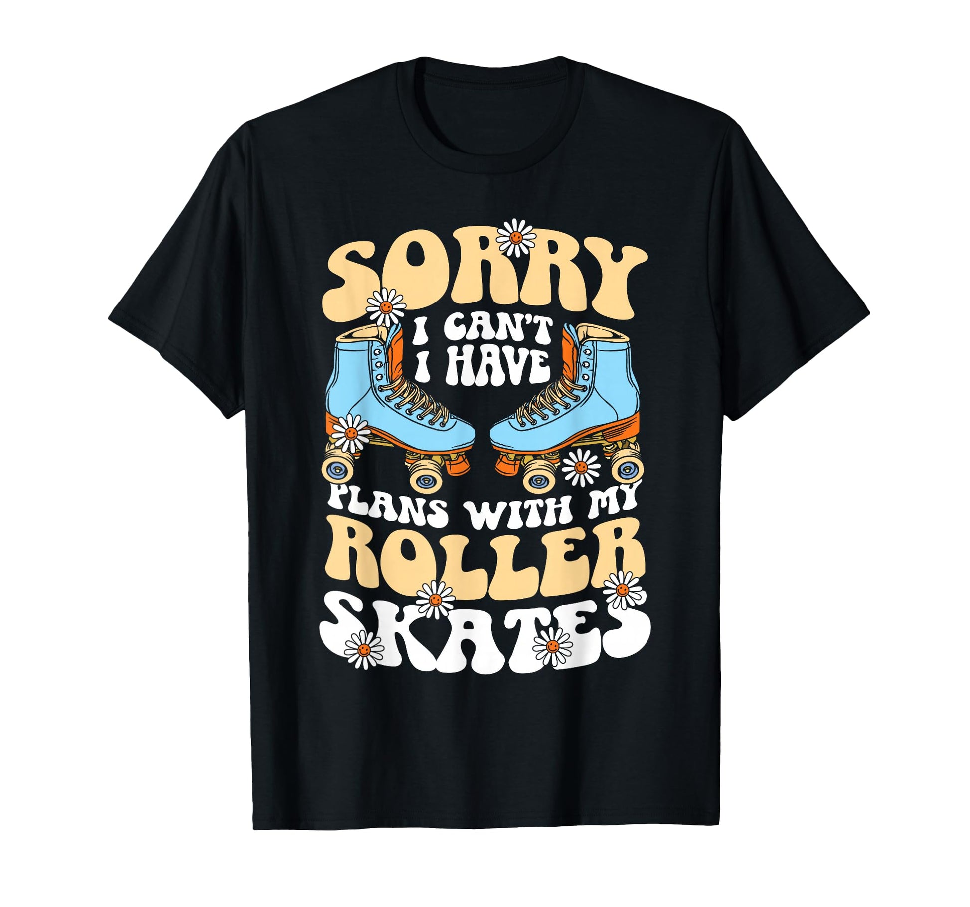 Roller Skating Skate 1970S Sorry I T-Shirt - Fun Novelty Design Unisex - T-Shirt, Sweatshirt, Hoodie