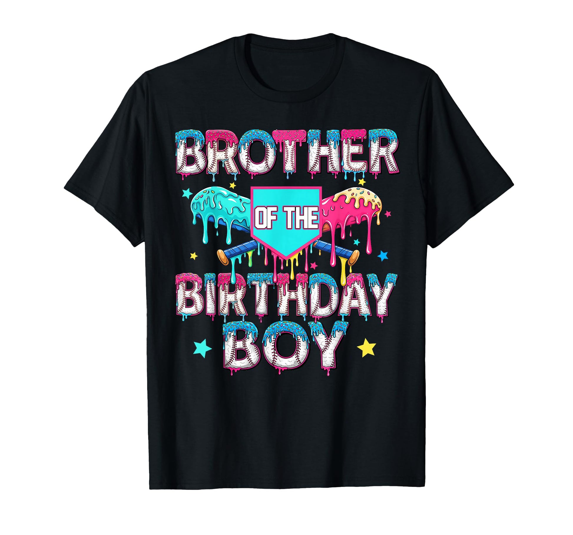 Brother Birthday Dripping Drip T-Shirt - Novelty Apparel for Adults - T-Shirt, Sweatshirt, Hoodie