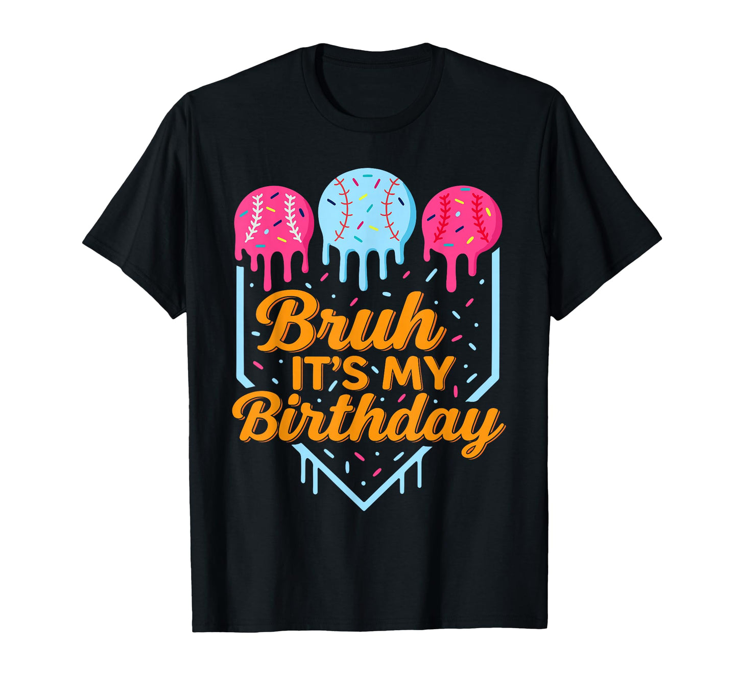 Bruh Its My Birthday Funny Ice Cream T-Shirt - Graphic Print Men Women - T-Shirt, Sweatshirt, Hoodie