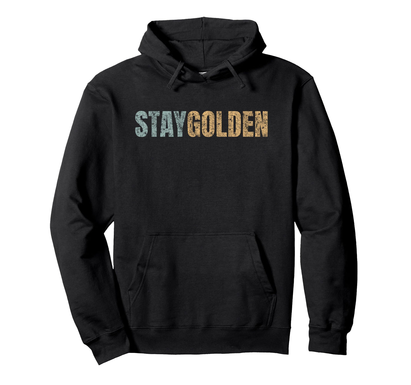 Stay Golden Distressed Typography Hoodie - Casual Everyday Wear Men Women - T-Shirt, Sweatshirt, Hoodie