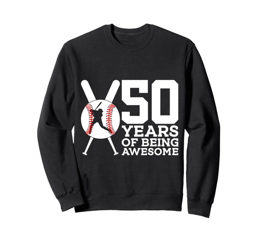50 Years Being Awesome Baseball Sweatshirt - Fun Novelty Design for Adults - T-Shirt, Sweatshirt, Hoodie