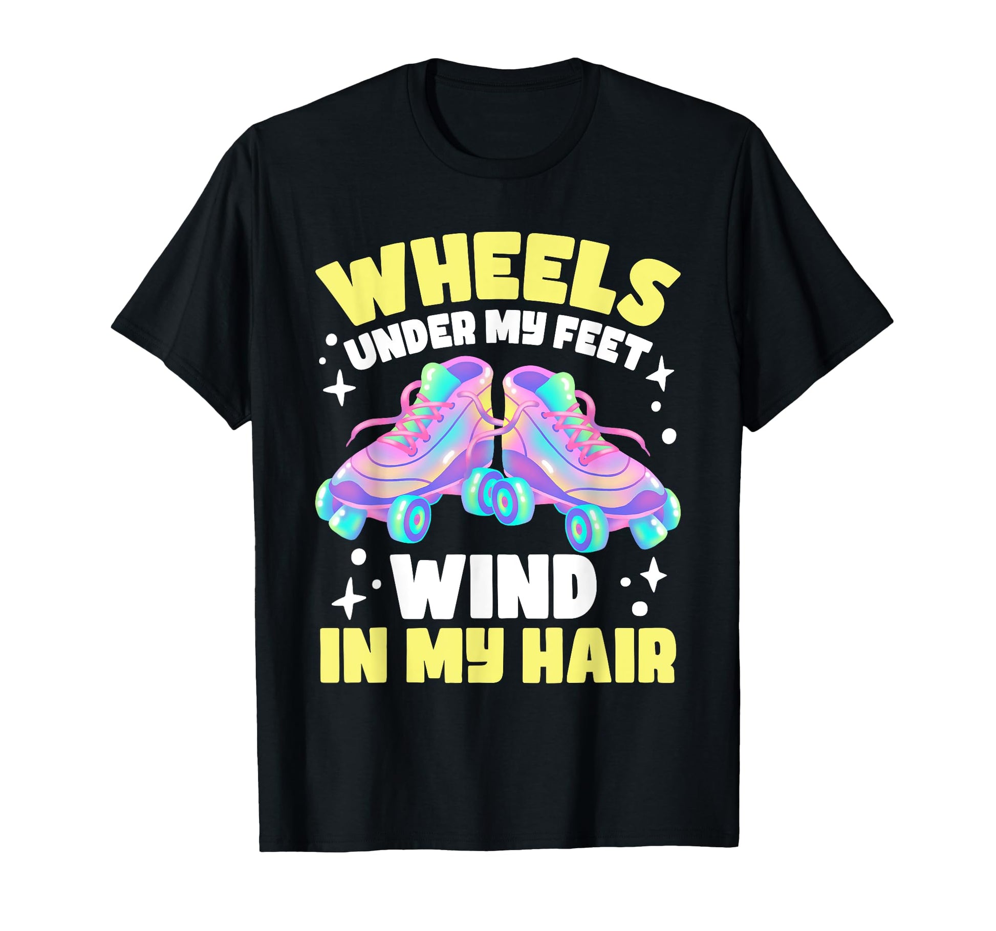Roller Skating Wheels Under My Feet T-Shirt - Custom Art Print Unisex - T-Shirt, Sweatshirt, Hoodie