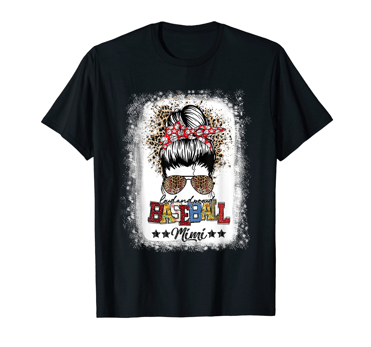Loud Proud Baseball Mimi Life Messy T-Shirt - Novelty Apparel for Adults - T-Shirt, Sweatshirt, Hoodie