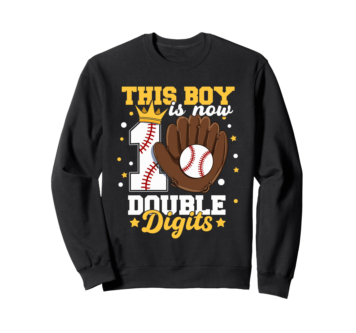 This Is Now Double Digits Baseball Sweatshirt - Trendy Graphic Men Women - T-Shirt, Sweatshirt, Hoodie