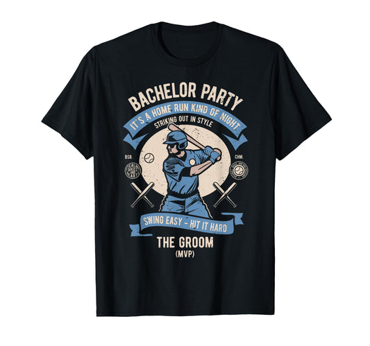 Bachelor Party Baseball Groom Team T-Shirt - Casual Everyday Wear Unisex - T-Shirt, Sweatshirt, Hoodie