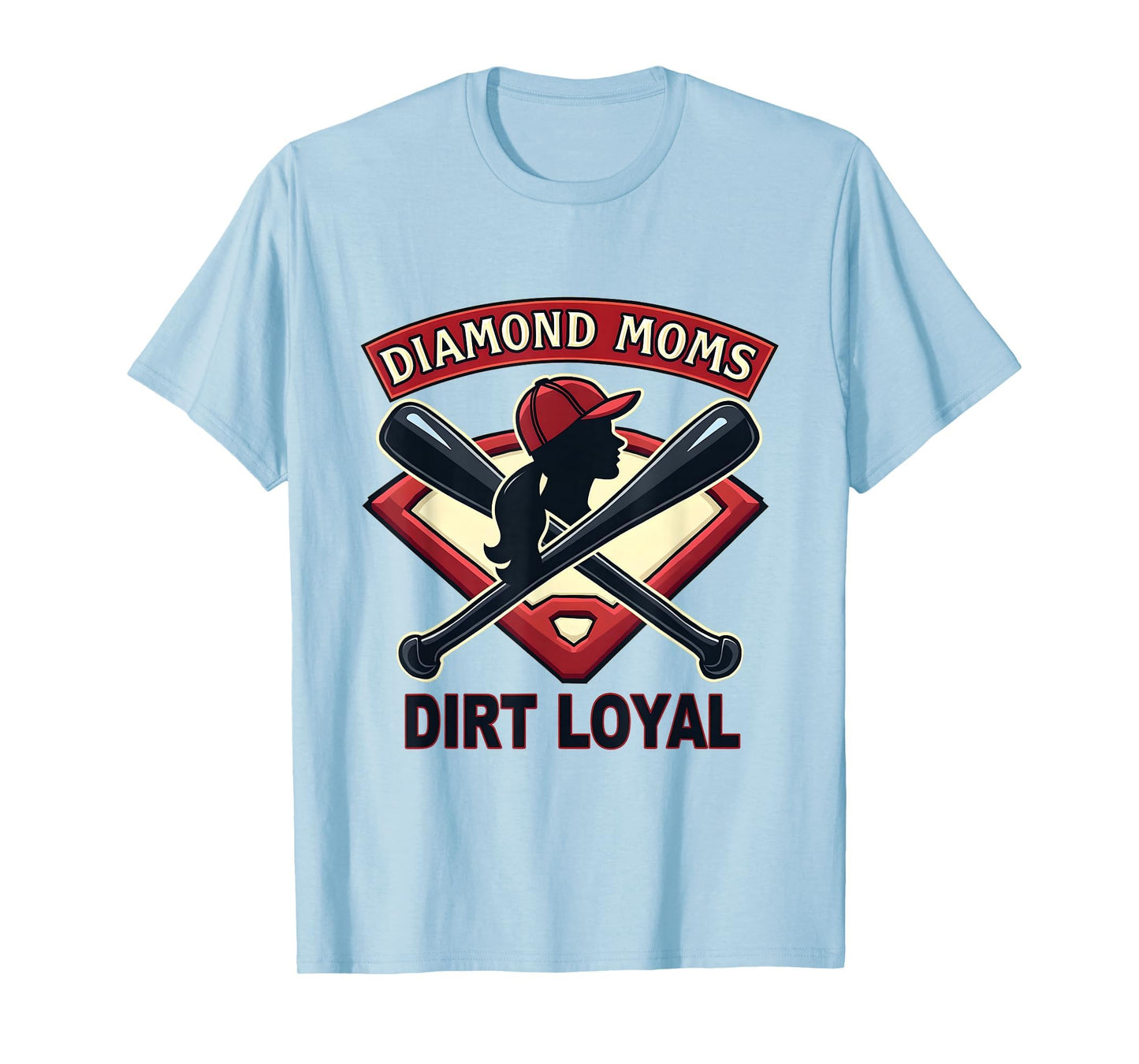 Diamond Moms Dirt Loyal Baseball T-Shirt - Unique Graphic for Adults - T-Shirt, Sweatshirt, Hoodie