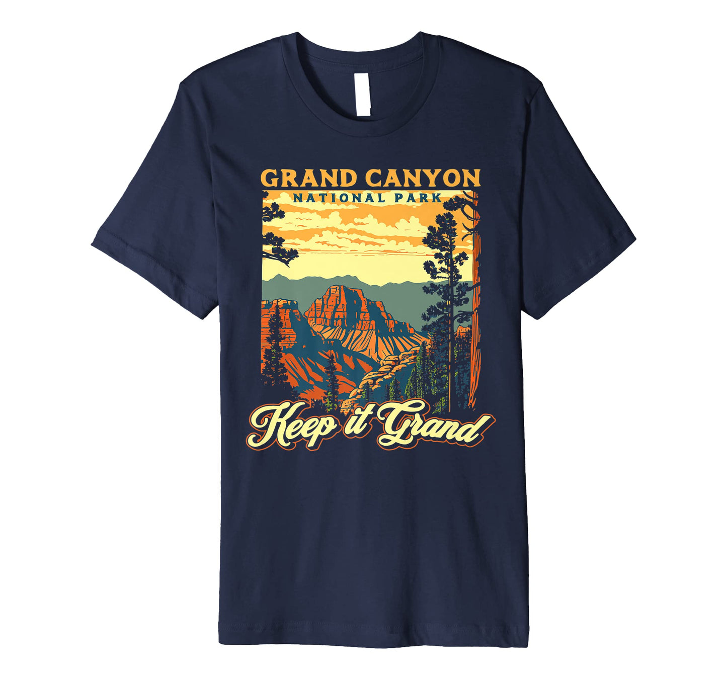 Keep It Grand Grand Canyon National T-Shirt - Novelty Apparel Men Women - T-Shirt, Sweatshirt, Hoodie