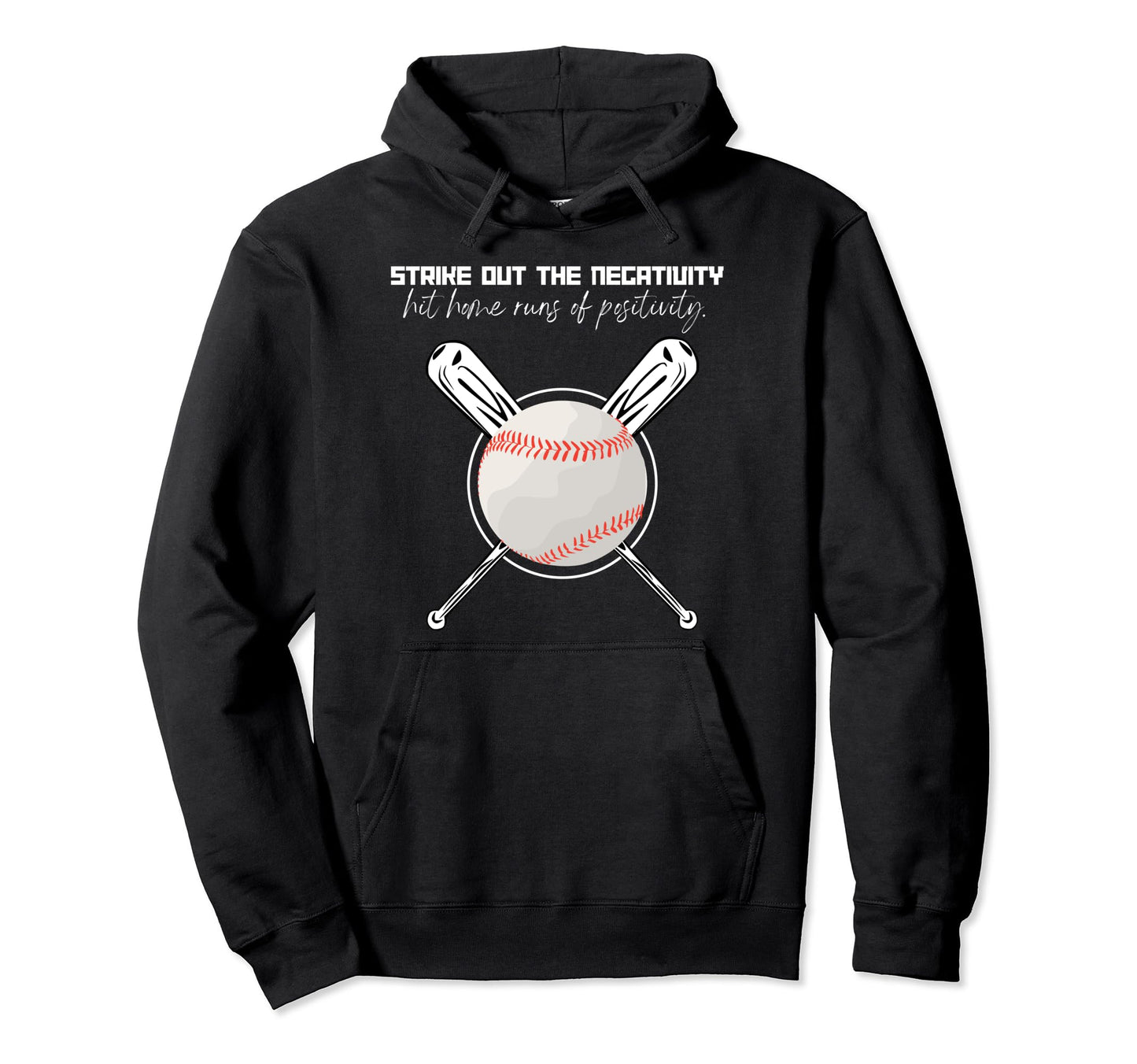 Strike Out Negativity Hit Home Runs Hoodie - Novelty Apparel for Adults - T-Shirt, Sweatshirt, Hoodie