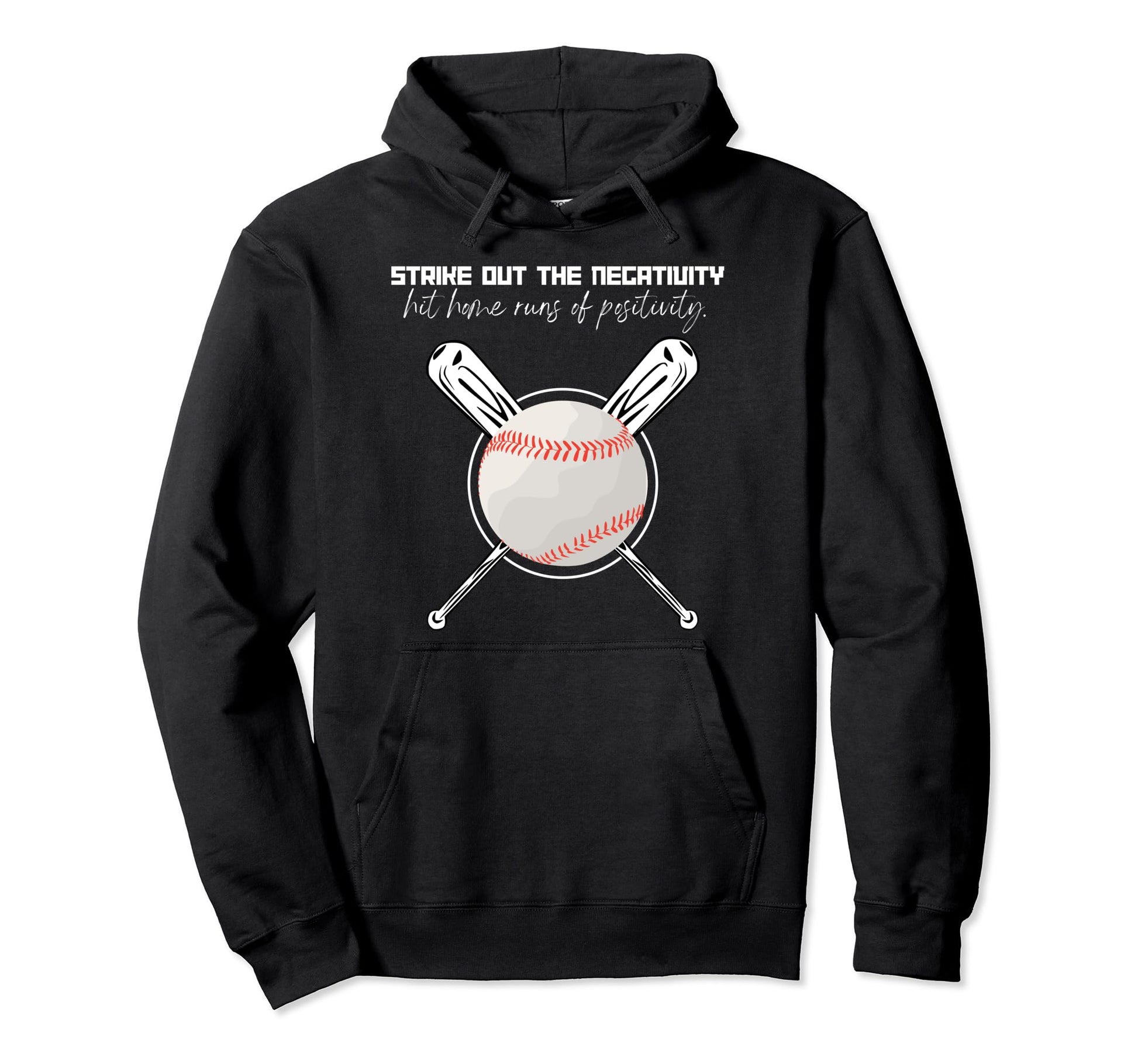 Strike Out Negativity Hit Home Runs Hoodie - Novelty Apparel for Adults - T-Shirt, Sweatshirt, Hoodie