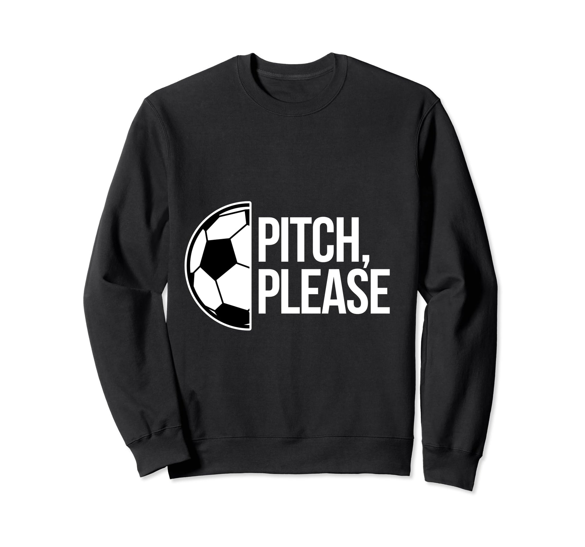 Pitch Please Soccer Football Goal Sweatshirt - Aesthetic Graphic Men Women - T-Shirt, Sweatshirt, Hoodie