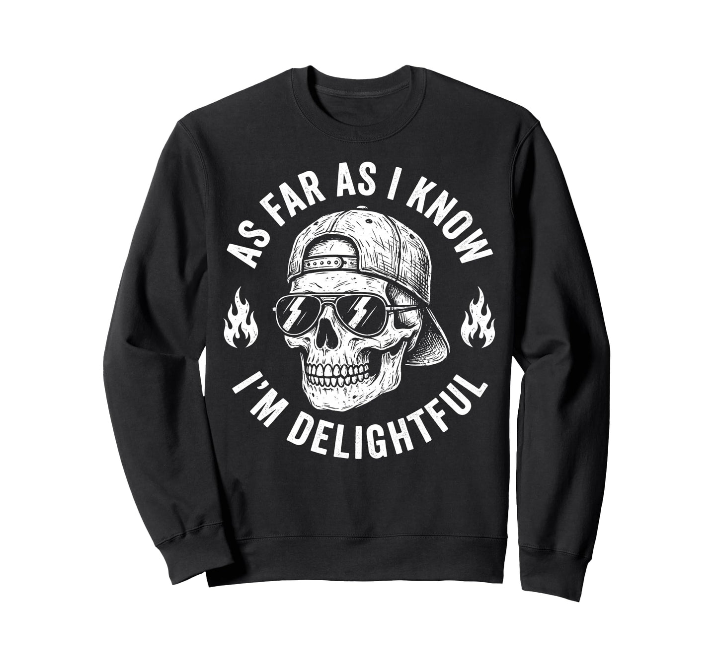 Funny Skull As Far As I Know Im Sweatshirt - Aesthetic Graphic Unisex - T-Shirt, Sweatshirt, Hoodie
