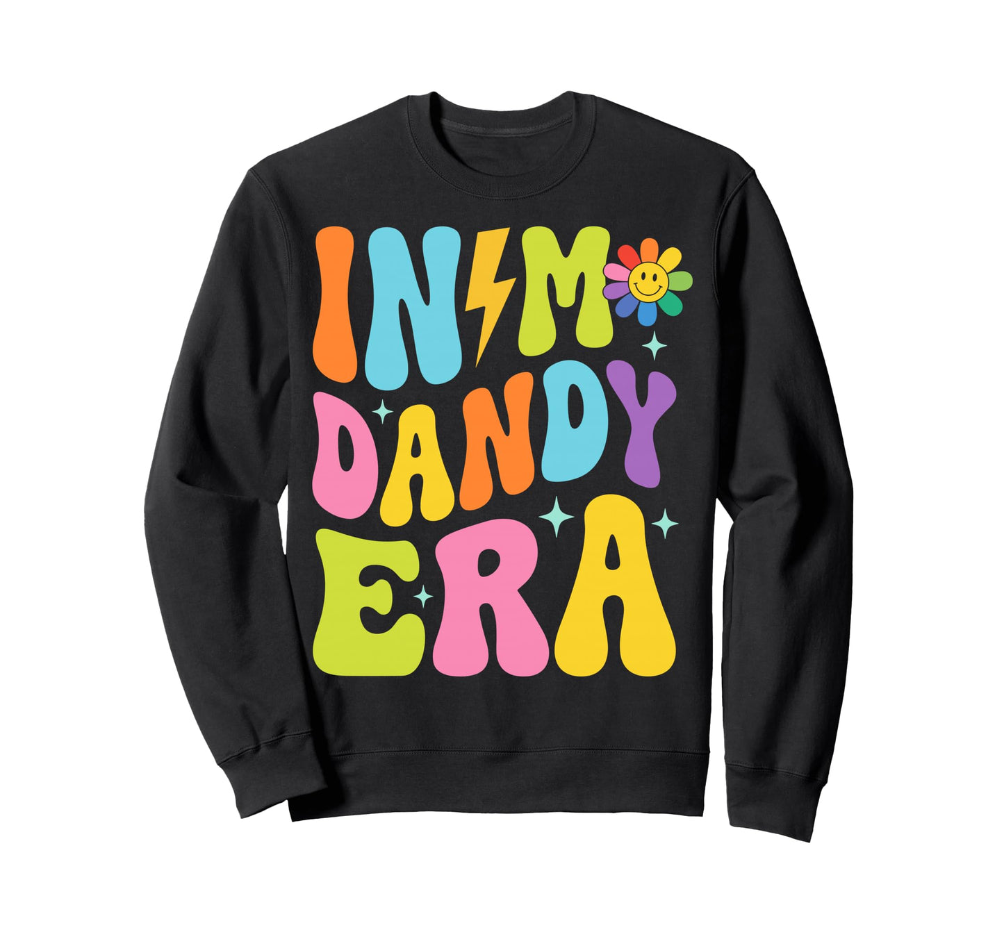 My Dandy Era Funny Groovy Vibes Sweatshirt - Novelty Apparel for Adults - T-Shirt, Sweatshirt, Hoodie
