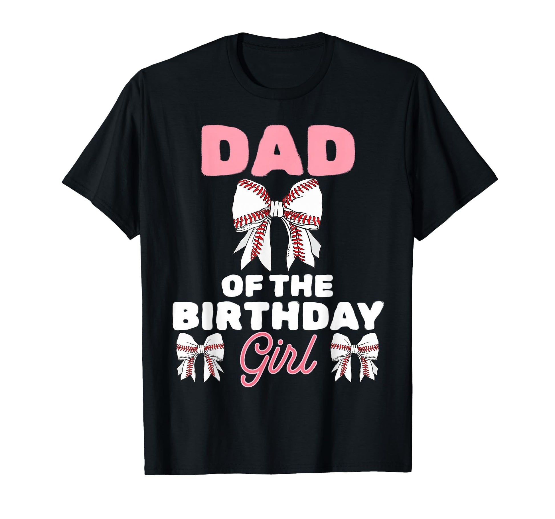 Dad Birthday Baseball Coquette Bow T-Shirt - Custom Art Print Men Women - T-Shirt, Sweatshirt, Hoodie