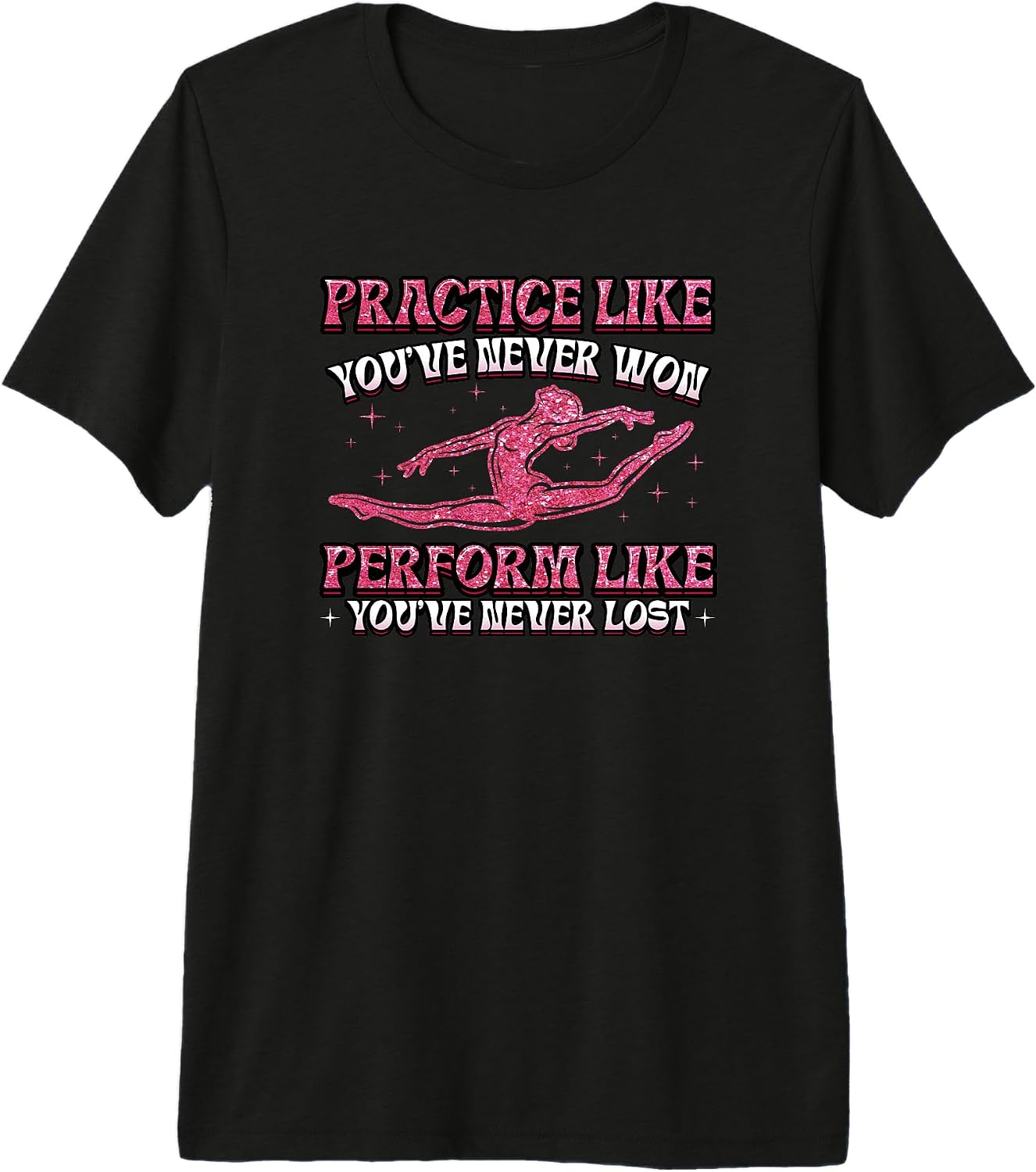 Inspirational Gymnast Practice Designs - Adult & Kids T-Shirts, Sweatshirts & Hoodies apparel design preview 1