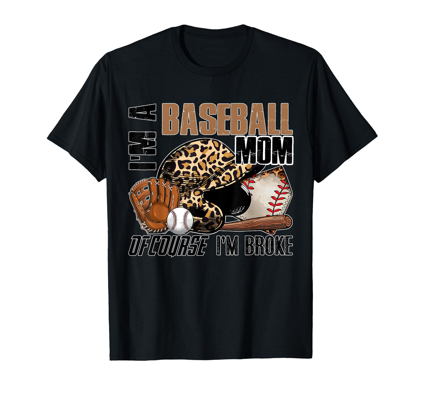 Baseball Mom Leopard Broke Funny Sports T-Shirt - Minimalist Print Unisex - T-Shirt, Sweatshirt, Hoodie