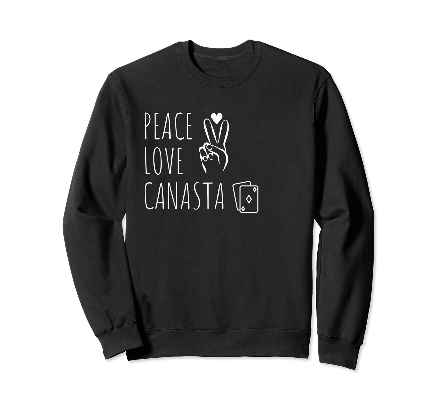 Peace Love Canasta Card Game Player Sweatshirt - Trendy Graphic for Adults - T-Shirt, Sweatshirt, Hoodie