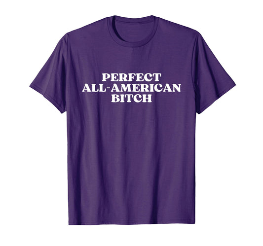 All American Bitch Y2K Aesthetic T-Shirt - Fun Novelty Design for Adults - T-Shirt, Sweatshirt, Hoodie